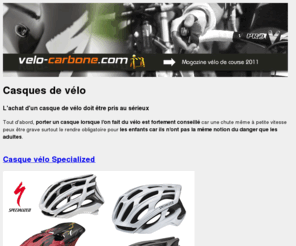 casque-de-velo.com: Casque de vélo - Conseil taille prix poids casque vélo
Porter un casque de vélo lorsque l'on pratique le cyclisme est fortement conseillé, casque de vélo vous apporte des conseils pour bien le choisir et faire des économies en l'achetant au meilleur prix.