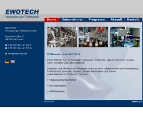 ewotech.com: EWOTECH Verpackungs Fülltechnik GmbH
verpacken, befüllen, dosieren und mehr