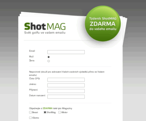 shotmag.cz: ShotMAG.cz - svět golfu ve vašem emailu.
