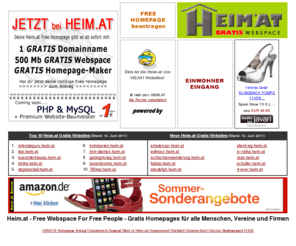 heimatweb.com: HEIM.AT - Gratis Webspace, Free Homepage, Gratis Domain, Free Websites online seit 1997 - powered by WebMachine Internet
HEIM.AT - 500 MB Gratis Webspace, Free Homepage, Gratis Domain, mehr als 150.000 User, online seit 1997