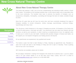 newcrossnaturaltherapy.com: New Cross Natural Therapy Centre - Home Page for
complementary and alternative medicine in South East London
Home Page for New Cross Natural Therapy Centre in South East London