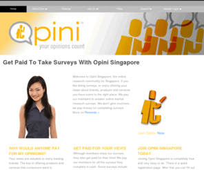 opini.sg: Get Paid To Take Surveys – Legitimate Paid Surveys Online – Opini Singapore
Earn money and have fun with Opini paid surveys. Legitimate paid surveys with monthly prize draws.