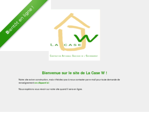 lacasew.com: La Case W - Construction Artisanale Soucieuse de l'Environnement
La Case W est une socit artisanale de toiture,soucieuse de l'environnement