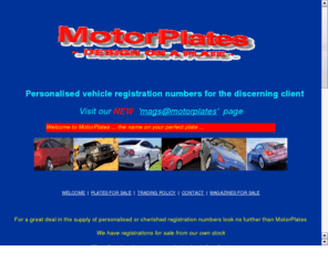 motorplates.co.uk: MotorPlates ... cherished registration numbers for the discerning client
Cherished vehicle registration numbers for sale