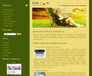 popup.pl: Katalog Stron POPUP.pl
Płatny, moderowany, ogólnotematyczny, katalog stron internetowych POPUP.pl - dodaj swoją witrynę do katalogu i bądź widoczny w Necie.
