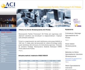 acipolska.pl: Stowarzyszenie Rynków Finansowych ACI Polska
Stowarzyszenie Rynków Finansowych ACI Polska jest organizacją osób aktywnych zawodowo przy transakcjach na międzynarodowym i krajowym rynku pieniężno-walutowym.