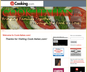 cook-italian.com: Cook-Italian.com!
Cook-Italian.com! Bringing families together through the food we love! Featuring Italian recipes: Italian desserts, pastas, cookies, biscotti, chicken and all your Italian Easter and Christmas favorites!