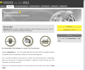 supportdesk-on-demand.com: ITSM Servicedesk and Helpdesk software from House-on-the-Hill
Service Desk and Service Management Solutions for all types of helpdesk. Let House-on-the-Hill take you to new heights in service excellence!