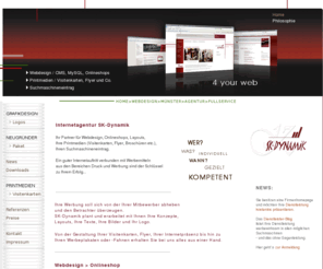 sk-dynamik.de: Internetagentur Münster - Webdesign, Onlineshops, Visitenkarten
Werbe-/Internetagentur Münster - Webdesign/Homepages, CMS, PHP, MySQL, Templates, Onlineshops, alles inkl. Suchmaschineneintrag. Der Entwurf ist für Sie kostenlos. Printdesign/Werbung: Layoutgestaltung und Druck von Flyer, Visitenkarten, Broschüren etc. - Digitale Bildgestaltung Ihrer Druck- und Webfotos. Logodesign