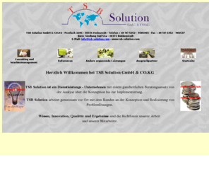 tsb-solution.com: TSB Solution GmbH
TSB Solution GmbH ist ein Dienstleistungsunternehmen. Wir bieten Internetservices, Consulting, Engineering und Filmbearbeitung