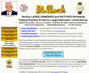 bullock.com: Sell Diamonds and Watches to Bullock, We Buy Jewelry - Diamond Broker
Bullock, an international diamond and jewelry broker, will give you the best price for your diamonds and watches. Sell us your fine jewelry, our staff provides personal service for every item we buy.