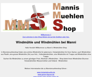 windmuehle-windmuehlen.de: Garten Windmhle Wassermhle Ziehbrunnen Brunnen Gartenzwerge Garten Figuren , Mannis Muehlen Shop
Garten Windmhle , Garten Wassermhlen , Garten Brunnen , Gartenzwerge , und Plastik Figuren , zu einem gnstigen Preis per Nachname