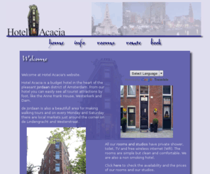 hotelacacia.nl: Hotel Acacia Amsterdam Jordaan - Centre Amsterdam, Cheap, Budget, Canal, Studio, Anne Frank, Westerkerk, Dam
A great hotel next to canals in the city centre of Amsterdam and close to westerkerk and Anne Frank House