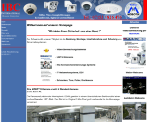 ibc-online.de: Mobotix Netzwerkkameras - IBC aus Stuttgart ist zertifizierter Mobotix-Partner für Videoüberwachungssysteme
Mobotix Netzwerkkameras - IBC aus Stuttgart ist zertifizierter Mobotix-Partner für Videoüberwachungssysteme