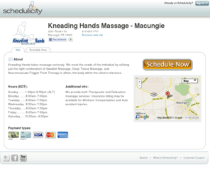 massagemacungie.com: Kneading Hands Massage - Macungie - Macungie, PA : Schedule Now
Schedule online with Kneading Hands Massage - Macungie. Kneading Hands takes massage seriously. We meet the needs of the individual by utilizing just the right combination of Swedish Massage, Deep Tissue Massage, and Neuromuscular/Trigger Point Therapy to affect; the body within the client's tolerance.