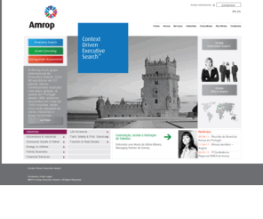 amrop.pt: Home - Amrop Portugal - Context Driven Executive Search
Amrop Portugal é uma empresa de Executive Search global orientada pelo contexto. Ajudamos os nossos clientes a desenvolver os seus negócios, descobrindo líderes capazes de trabalhar além fronteiras e em mercados de todo o mundo.