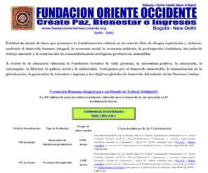 fundacionorienteoccidente.org: Fundación Oriente Occidente Créate Paz, Bienestar e Ingresos
Humanización de la Globalización. Formación Integral del Ser Humano. Desarrollo de la Inteligencia Creativa