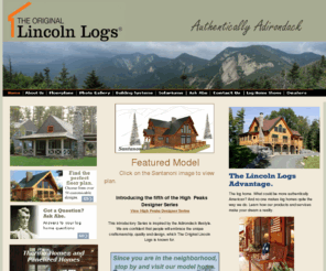 lincolnlogs.com: Quality log homes, log cabins and log siding packages from The Original Lincoln Logs. 
Manufacturers of log homes and cabin packages in both solid timber and panelized Thermo-Home® log siding models.
