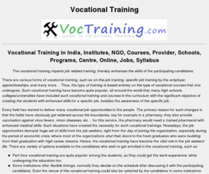 voctraining.com: Vocational Training Courses, Institutes in Delhi, India
Now you can great a good quality Vocational Education and Training in India to enhance your chance of getting a dream job. We offer Vocational Training Institutes, Provider, Schools and List of Courses, Programmme, NGO, Improvement Projects through NVQF.