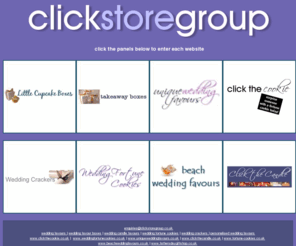 clickstoregroup.co.uk: click store group for cupcake boxes, wedding favours and fortune cookies
wedding favours and cupcake boxes, fortune cookies and candles