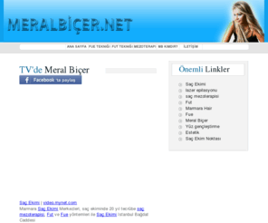 meralbicer.net: MeralBiçer.NET - Marmara Saç Ekimi Merkezi Istanbul Bağdat Caddesi
Marmara Saç Ekimi, Fut ve Fue kaş ve saç ekim teknikleri, saç mezoterapisi, prp tedavisi Istanbul Bağdat Caddesi Marmara Saç Ekim Merkezi 20 yıldır hizmetinizde