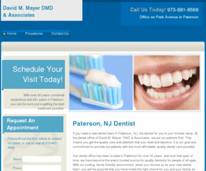 patersonnjdentist.com: Paterson NJ Dentist | Paterson | David M Mayer DMD & Associates
If you are looking for an experienced dentist in Paterson, NJ, then call the dental offices of David M Mayer DMD & Associates.