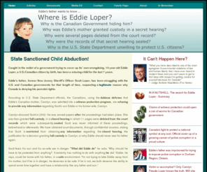 eddieloper.org: Where is Eddie Loper
Eddie Loper is missing. State-sanctioned child abduction and sealed court records in Canada!