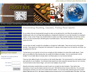 rust101.com: Preventing Rusting - Protecting your furniture, car, assets, driveway, cement, bridges from rusting
This site discusses rusting of iron, corrosion, rust prevention, rust experiments, iron oxide rust, galvanized steel rust, rusting iron nails, rust anode, types of corrosion, metal corrosion, corrosion pdf, corrosion journal, corrosion prevention, corrosion inhibitor oxidacion, combustion and much more. We also have helpful products and chemicals for preventing and restoring rust.
