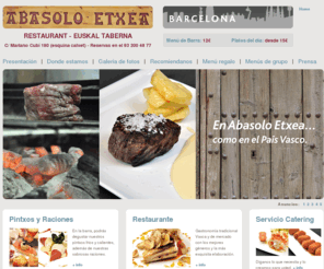 abasoloetxea.com: Abasolo Etxea Barcelona | Pintxos y Raciones | Servicio de Catering | Euskal Taberna | Cocina Vasca
Abasolo Etxea Barcelona / Pintxos y Raciones / Euskal Taberna / Cocina Vasca / Servicio de Catering