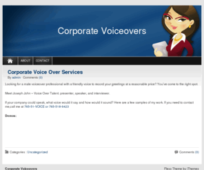 corporatevoiceovers.com: Corporate Voiceovers
Looking for a male voiceover professional with a friendly voice to record your greetings at a reasonable price?  You’ve come to the right spot.  Meet Joseph John – Voice Over Talent. presenter, speaker, and interviewer. If your company could speak, what voice would it say and how would it sound?