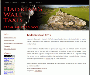 hadrianswalltaxis.com: Hadrian's Wall Taxis
Hadrian's Wall Taxis is a Northumberland based taxi company specialising in tourists as well as airport and station transfers. We serve the Northumberland and Tynedale areas, including Hexham and Hadrian's Wall.