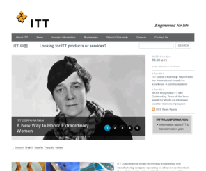 ittind.com: ITT Corporation
ITT Corporation provides products and services in many markets, including equipment for water and wastewater treatment and industrial processes, defense electronics and services, electronic components such as connectors and switches and a wide range of other industrial products.