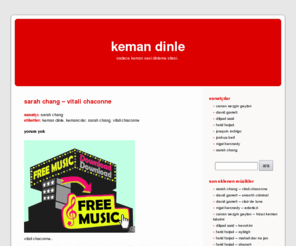 kemandinle.com: keman sesi dinle | kemandinle.com
bu site sadece keman seslerini dinleme sitesidir. birçok kemancının müziklerini dinleyebilirsiniz. örneğin farid farjadı dinleyebilirsiniz.