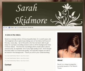 sarahskidmore.com: Sarah Skidmore
Official website of singer/songwriter Sarah Skidmore.