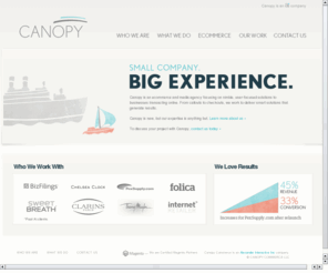 canopycommerce.com: Ecommerce Website Design New York | Canopy
Formed in 2010, Canopy is an Alexander Interactive company that brings market-leading services to emerging ecommerce businesses.