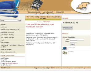 trcalek.cz: Josef Trčálek - kancelářské potřeby, papírnictví, psací potřeby
Internetový obchod - kancelářské potřeby,psací potřeby, papírnictví, drátěný program, datová média,razítka,sešívačky