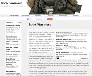 bodywarmers.net: Body Warmers
Dedicated Body Warmers Online Resource