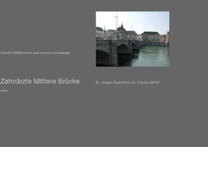 dentist-basel.com: Dr. Rutschmann: Zahnärzte Mittlere Brücke
Zahnärzte Mittlere Brücke, Dr. Jürgen Rutschmann und Dr. Frauke Althoff, Ein schönes Lachen überzeugt