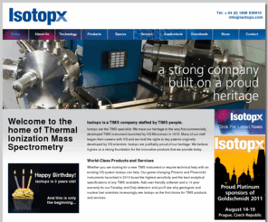 isotopx.com: Isotopx Limited
Isotopx is the home of Thermal Ionization Mass Spectrometry or TIMS. If you are looking for a new TIMS instrument or require technical help with an existing VG system Isotopx can help