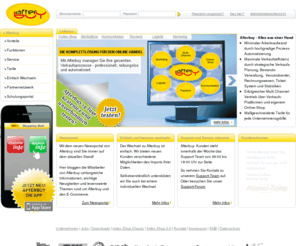 afterbuy.net: Afterbuy.de
Afterbuy ist ein Online-Service, der es Onlineauktions-Verkufern ermglicht Auktionen nach ihrem Ende zu organisieren. Die Abwicklung wird weitestgehend automatisiert, so das fr Verkufer und Kufer eine reibungslose Abwicklung garantiert wird.
