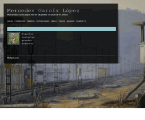 mercedesgarcia.net: Mercedes García López
Bienvenidos a esta página web en ella podrás ver parte de mi pintura.