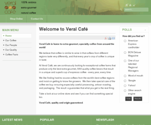 veralcafe.com: Welcome to Veral Café
Source unique, extra gourmet coffees from around the world.