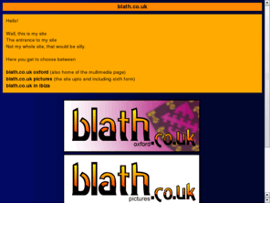 blath.co.uk: Blath's Site
Blath's pictures!