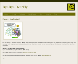 byebyedeerfly.com: ByeBye DeerFly
Selling the first all natural, deet free repellant for deer flies, horse flies, gad flies, march flies