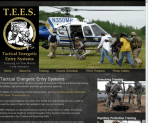 energeticentry.com: Tactical Energetic Entry Systems - T.E.E.S.
Tactical Energetic Entry Systems provides professional Tactical and breaching training for military, law enforcement, and other government agencies.