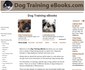 dog-training-ebooks.com: Dog Training eBooks - Dog Training ebooks
Dog Training eBooks is for the avid dog lover who desperately wants to learn more about dog training and train his unruly pooch.. All ebooks are reasonably priced and ready for immediate download.