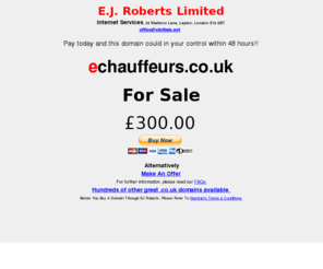 echauffeurs.co.uk: Buy a Great Domain From EJ Roberts Investments
internet domains for business and pleasure. Football,locations,jobnames,fun