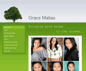 gracematias.com: Grace Matias - Home
Bringing more brown to the screen.