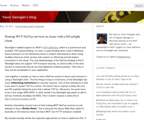 hashtagfail.com: Yavor Georgiev's Blog
My name is Yavor Georgiev and I am a Program Manager at Microsoft working on the WCF web service stack. I am responsible for WCF support on client platforms such as Silverlight and JavaScript. Follow...