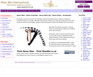 wearmoi.co.uk: Dance Wear - Wear Moi International Dancewear - Dance Costumes - Dance Warm Ups - Dance Shoes
Dancewear, costumes and warm ups made in the UK for ballet dancers and students of dance. Makers of stretch Lycra dancewear and dance costumes, ballet tutus and tutu skirts, dance dresses, dance skirts, leotards, unitards, jazz pants, dance tops, dance tights and dance shorts, for adults and  children.